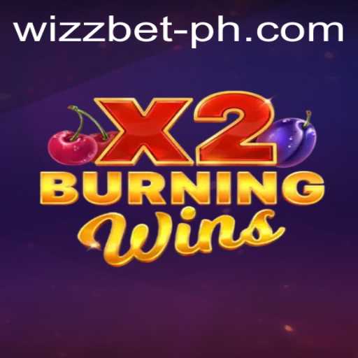 Discover the Excitement of BurningWinsX2 with Wizzbet